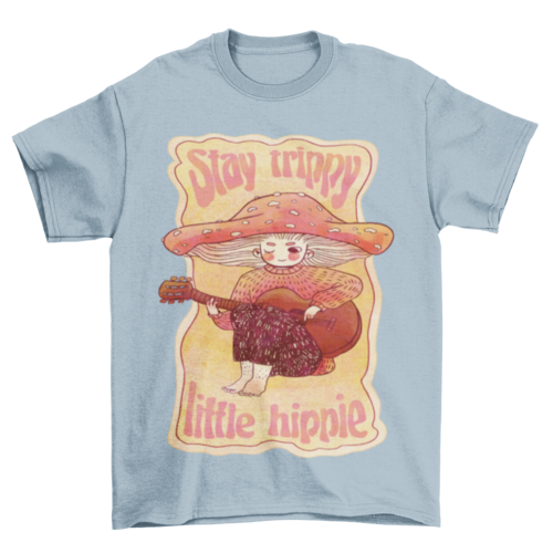 Lovely Hippie mushroom playing guitar quote "Stay trippy little